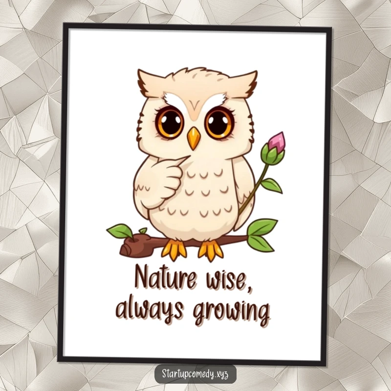 Funny Free Printable Wall Art: Focused owl pointing at a small, budding plant, symbolizing the nurturing of big ideas and potential.