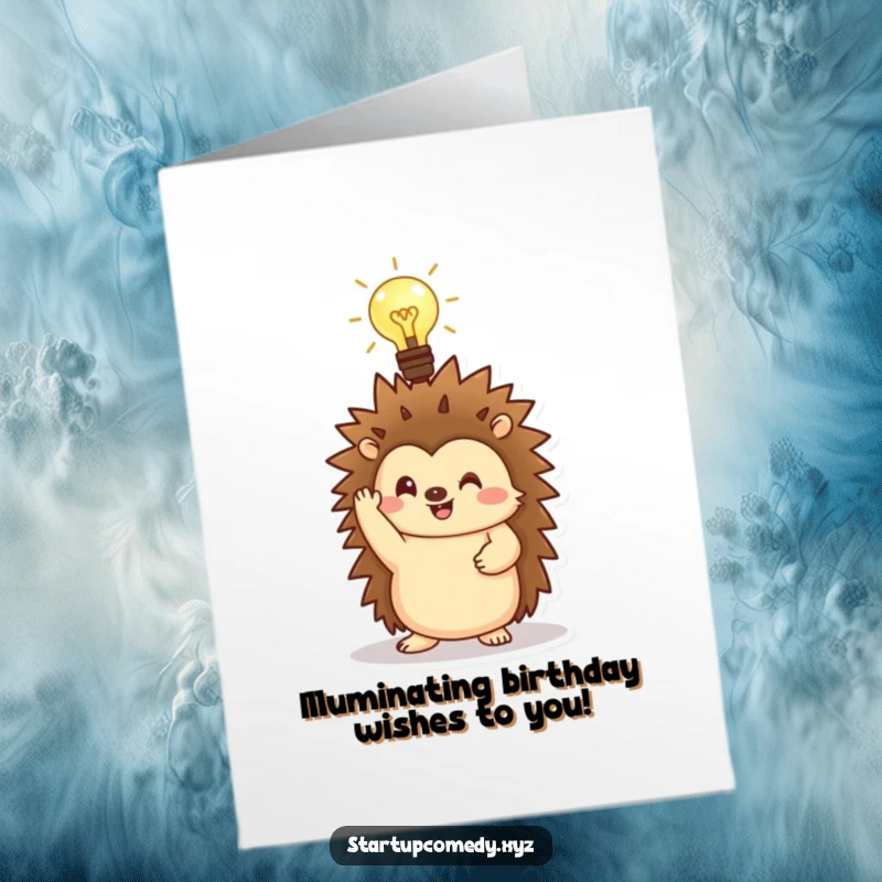 Funny Free Printable Birthday Card: Cheerful hedgehog with a glowing lightbulb, symbolizing a brilliant idea for a special day.