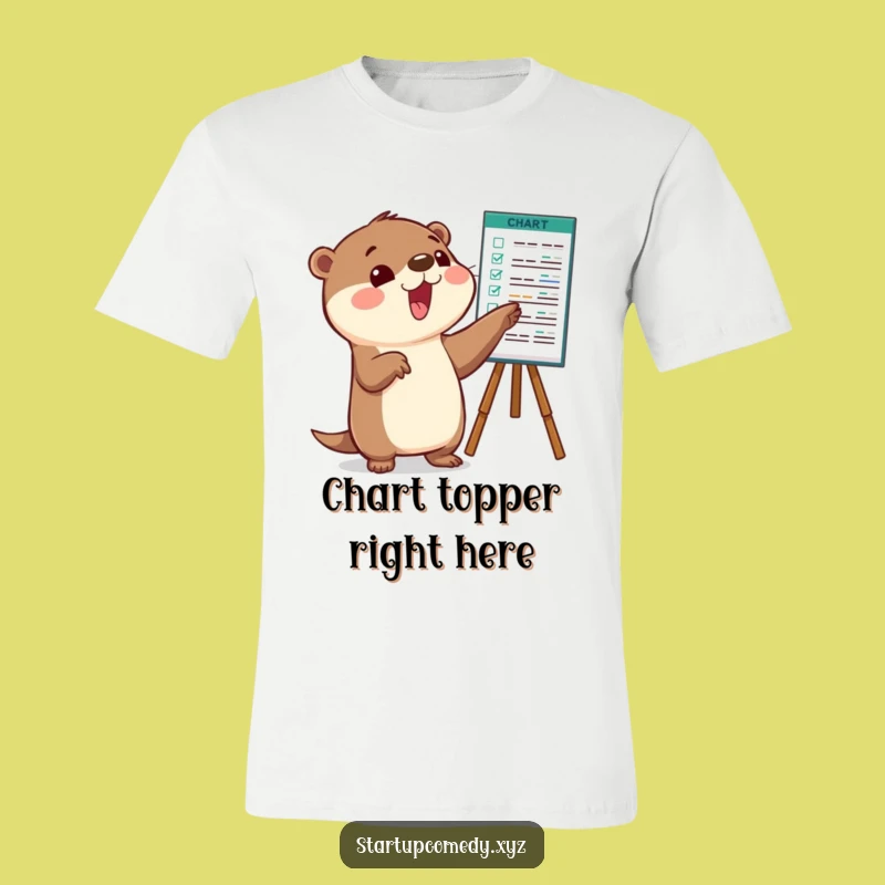 Funny Otter Chart Pointer T-Shirt: Success Looks Good on You